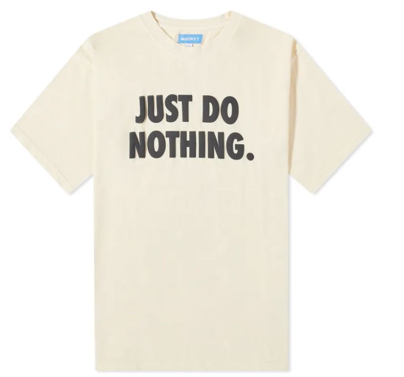 Market Ecru Just Do Nothing T-Shirt